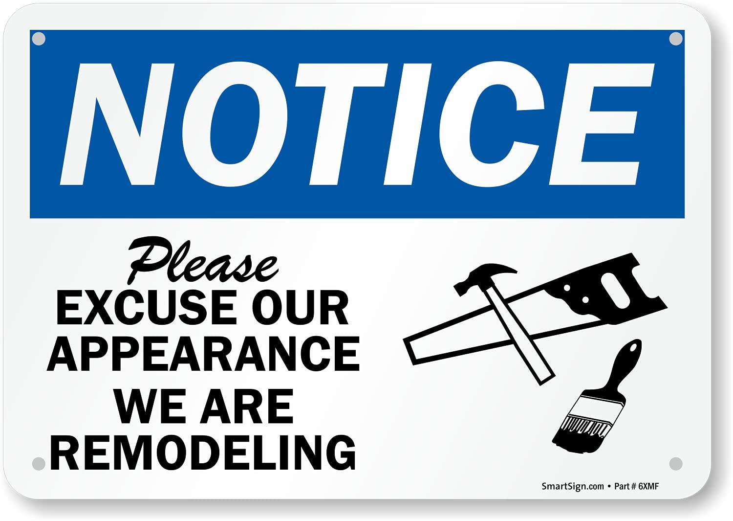 7 x 10 inch “Notice – Please Excuse Our Appearance We are Remodeling” OSHA Si…
