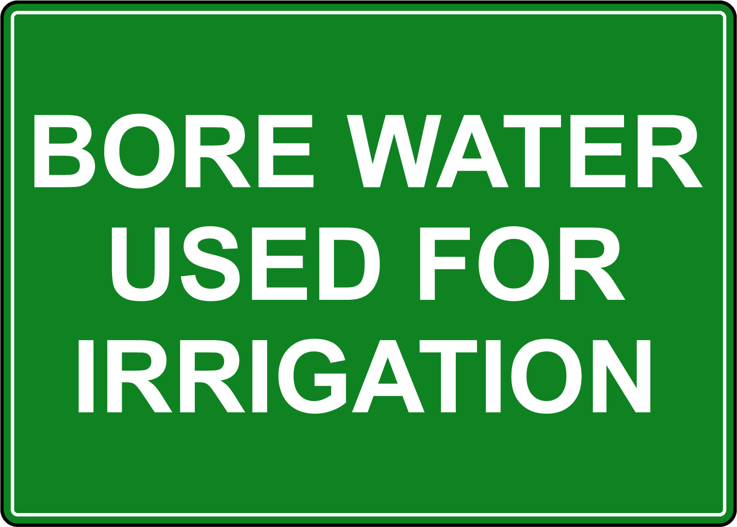 BORE WATER USED FOR IRRIGATION | Adhesive Vinyl Sign Decal