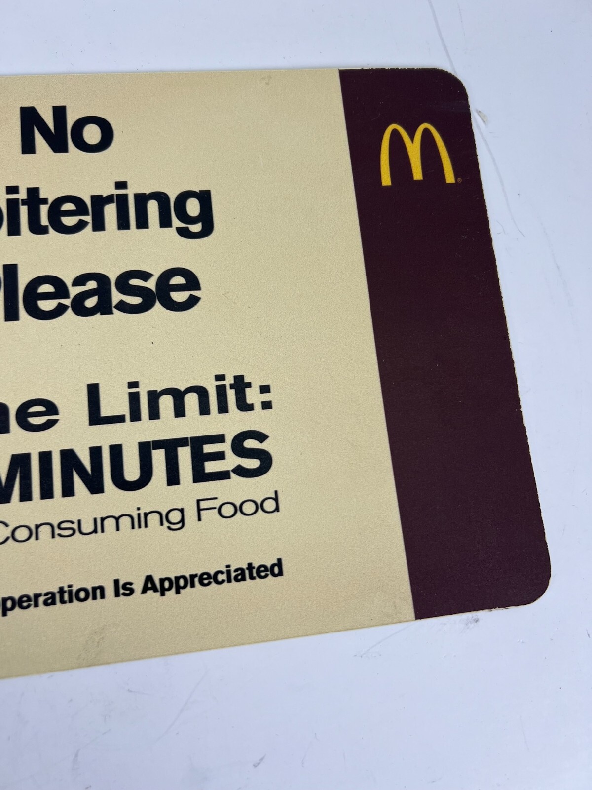 Original McDonald&rsquo;s No Loitering 30 Min Time Limit While Consuming Food Sign