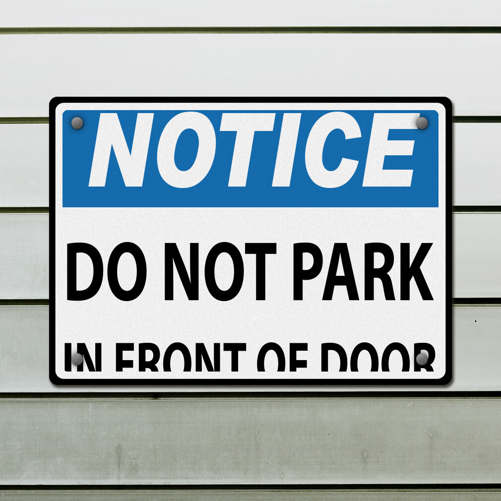 Horizontal Metal Sign Notice Do Not Park in Front of Door Parking Area Specific