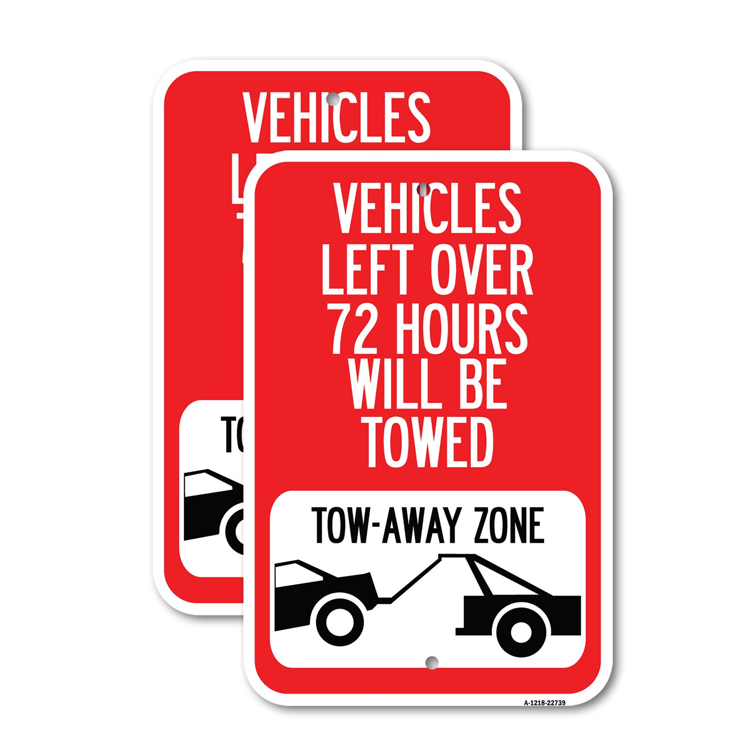 Vehicles Left Over 72 Hours Will Be Towed Tow-A Heavy Gauge Metal Parking Sign