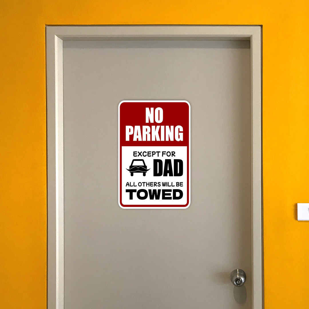 Portrait Round Plus No Parking Except For Dad All Others Will Be Towed
