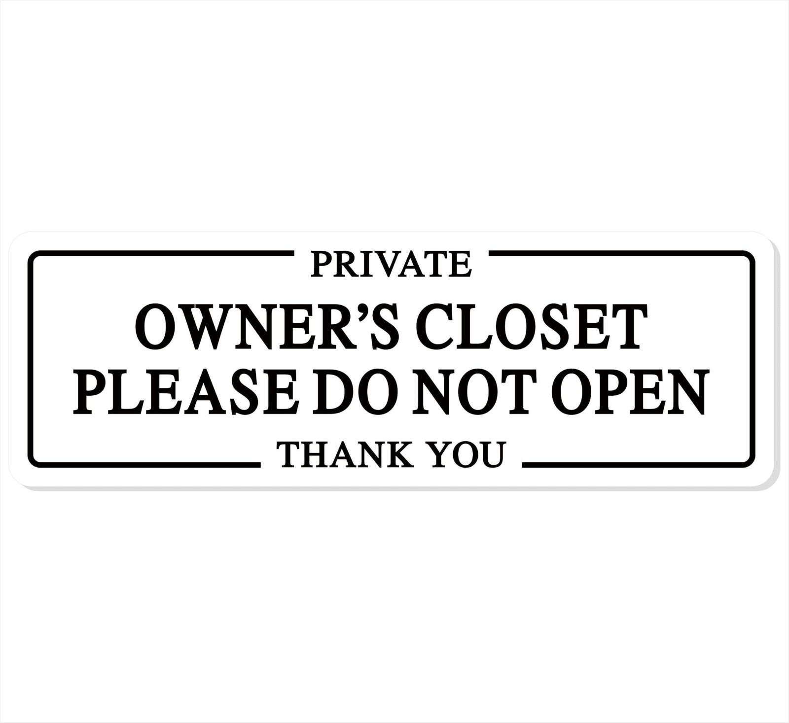 White 9×3 Inch Owners Closet Do Not Open Sign Durable Acrylic Self Adhesive