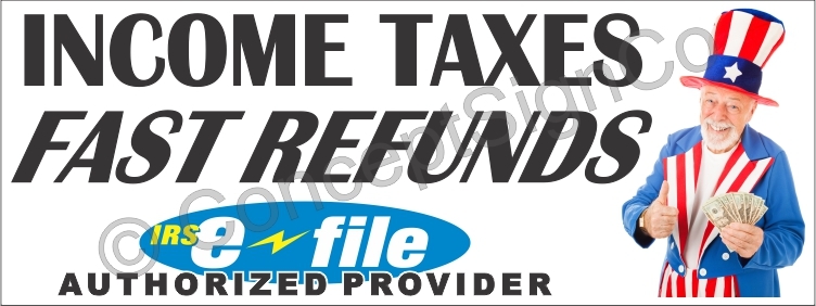 3&rsquo;X8&prime; INCOME TAXES FAST REFUNDS BANNER Signs BIG Returns eFile File Tax Services