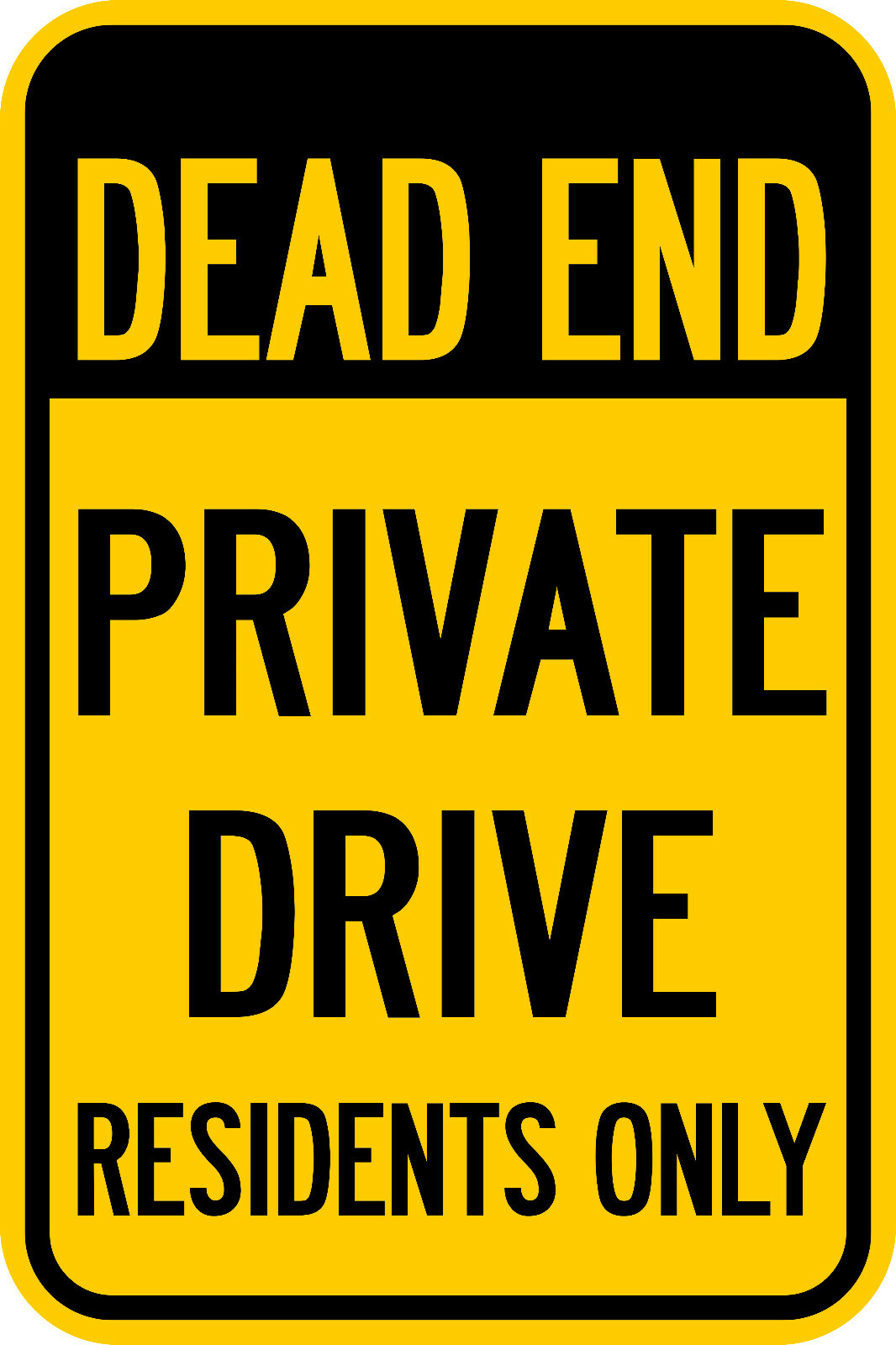 12&Prime;X18&Prime; DEAD END PRIVATE DRIVE RESIDENTS ONLY SIGN Heavy Duty Metal Drive Notice