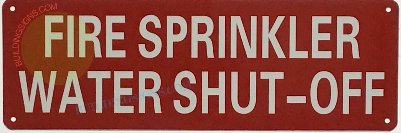 FIRE SPRINKLER WATER SHUT OFF SIGN (4×12, Red, Aluminum) -REF24-1027