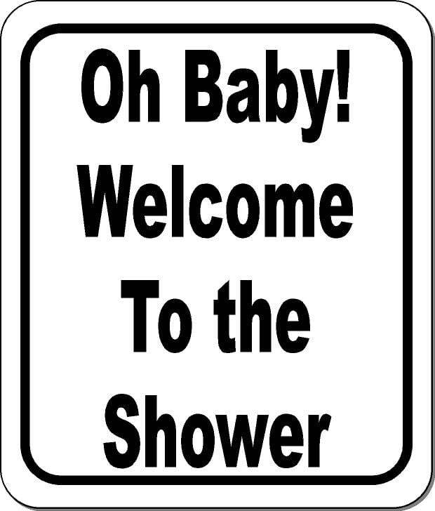Oh Baby welcome to the shower classic Aluminum Composite Sign