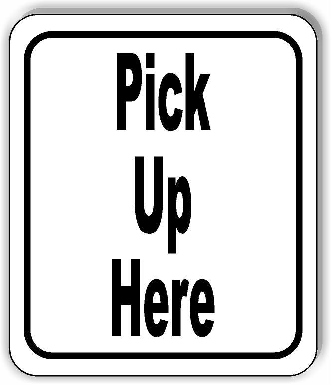 Pick up here classic Aluminum Composite Sign