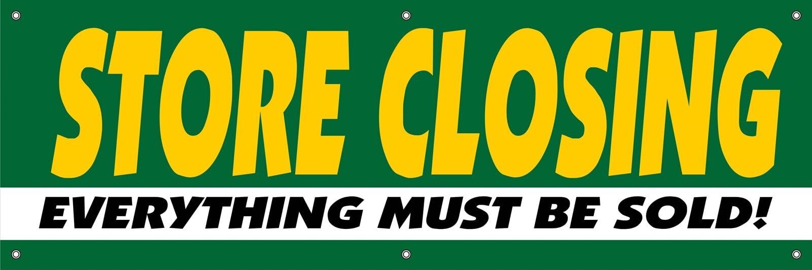 Store Closing | Vinyl Banner w/ Grommets | 2’H x 6’W