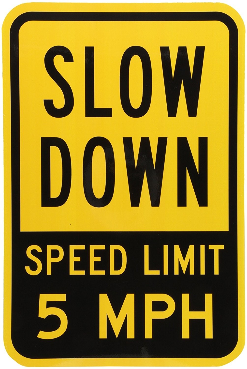 K-8209-AL 12×18 Inch Slow Down Speed Limit 5 MPH 2-Sided Aluminum Yellow Sign