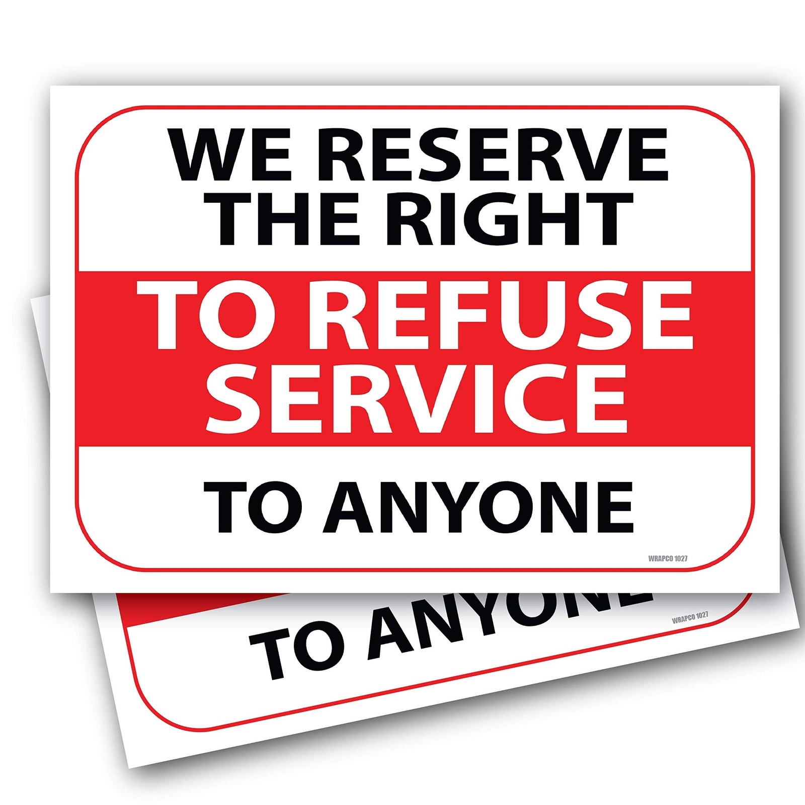 (2) We Reserve the Right to Refuse Service 7&Prime;x10&Prime;, Red, Black, White Sign