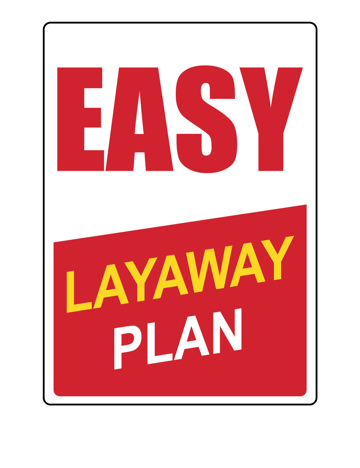 EASY LAY-AWAY PLAN | Adhesive Vinyl Sign Decal
