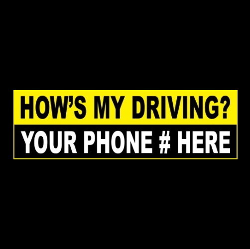 Custom « HOW&rsquo;S MY DRIVING? » company vehicle BUMPER STICKER sign, store, trucking