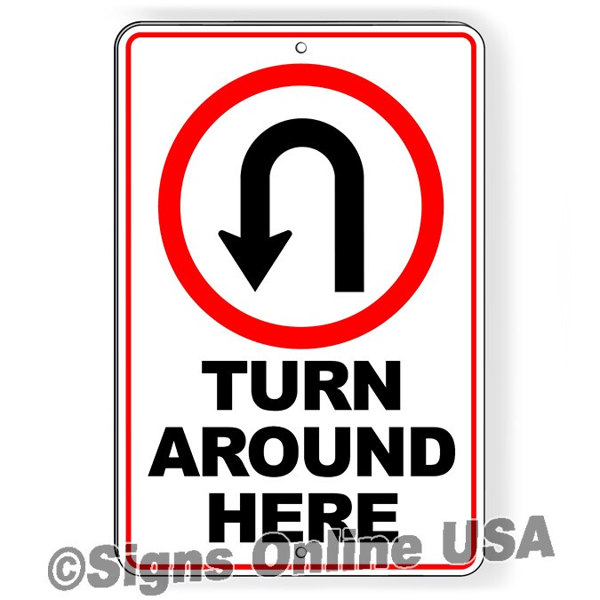 Turn Around Here Sign Or Decal Traffic Warning Attention Parking TA005
