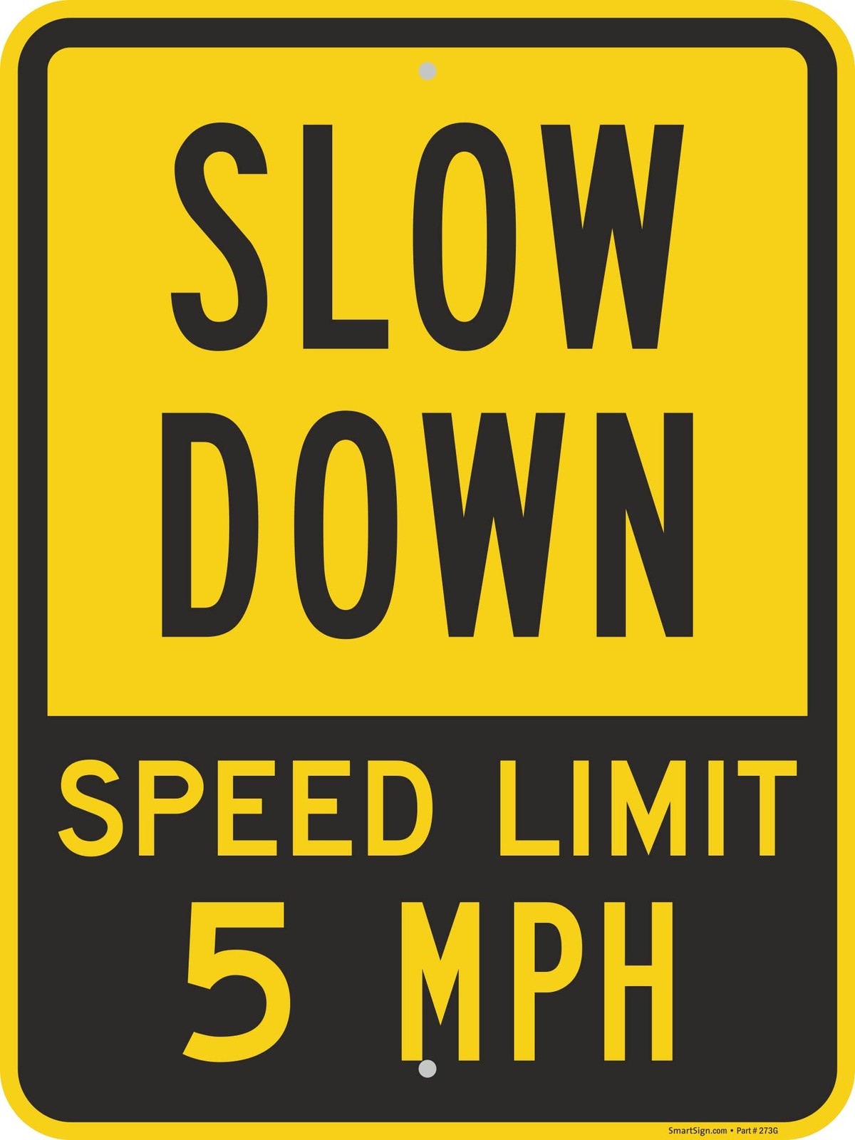K6711AL Slow Down Speed Limit 5 MPH Sign Reflective Aluminum 18×24 Inch