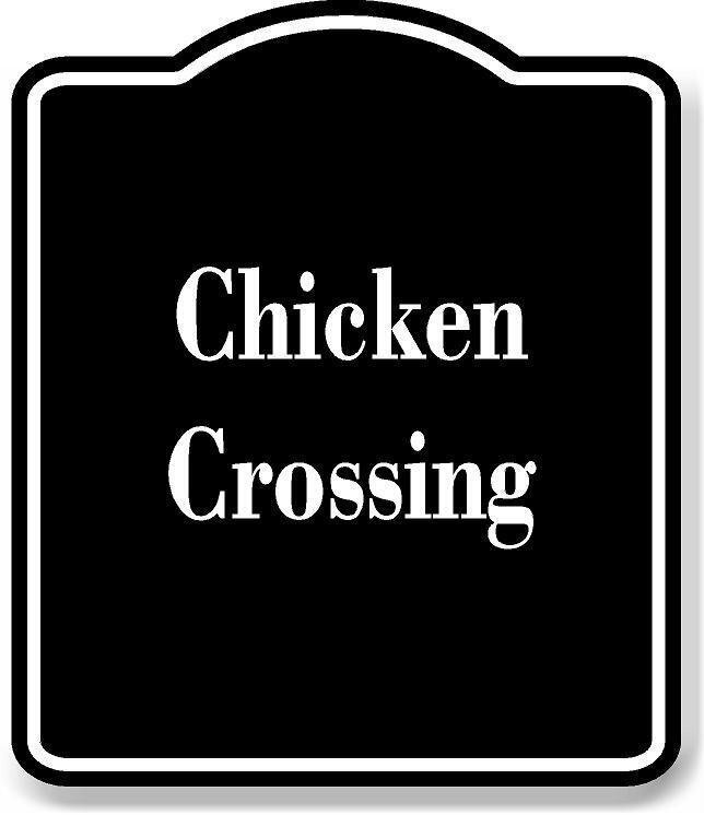 Chicken Crossing BLACK Aluminum Composite Sign