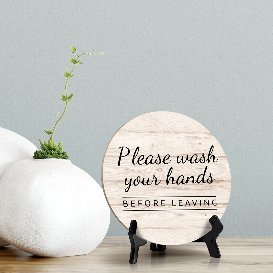 Round Please Wash Your Hands Before Leaving, Bathroom Sign with Easel (5×5&Prime;)