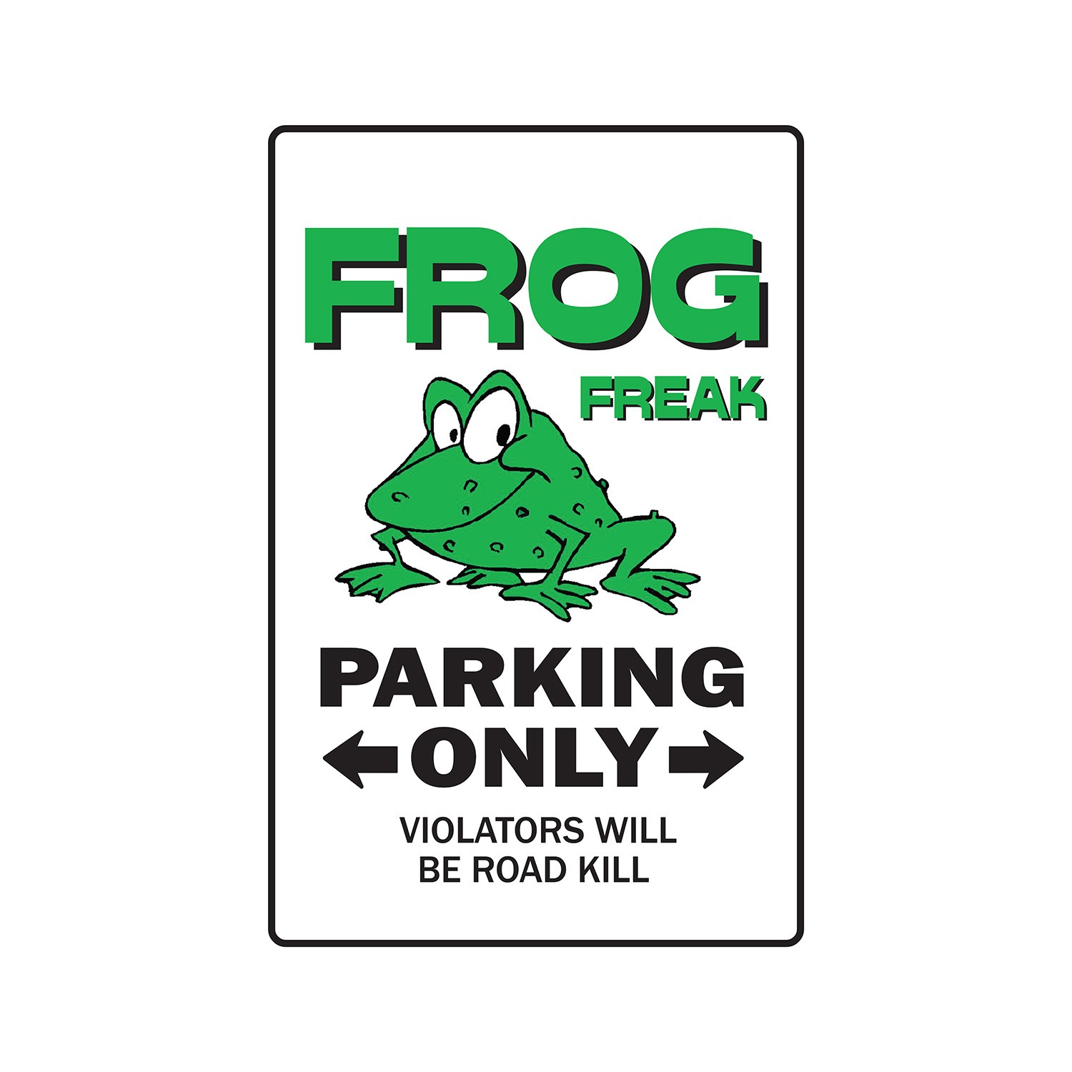 FROG FREAK Sign Or Decals animals green pond amphibian toad Kermit tadpoles