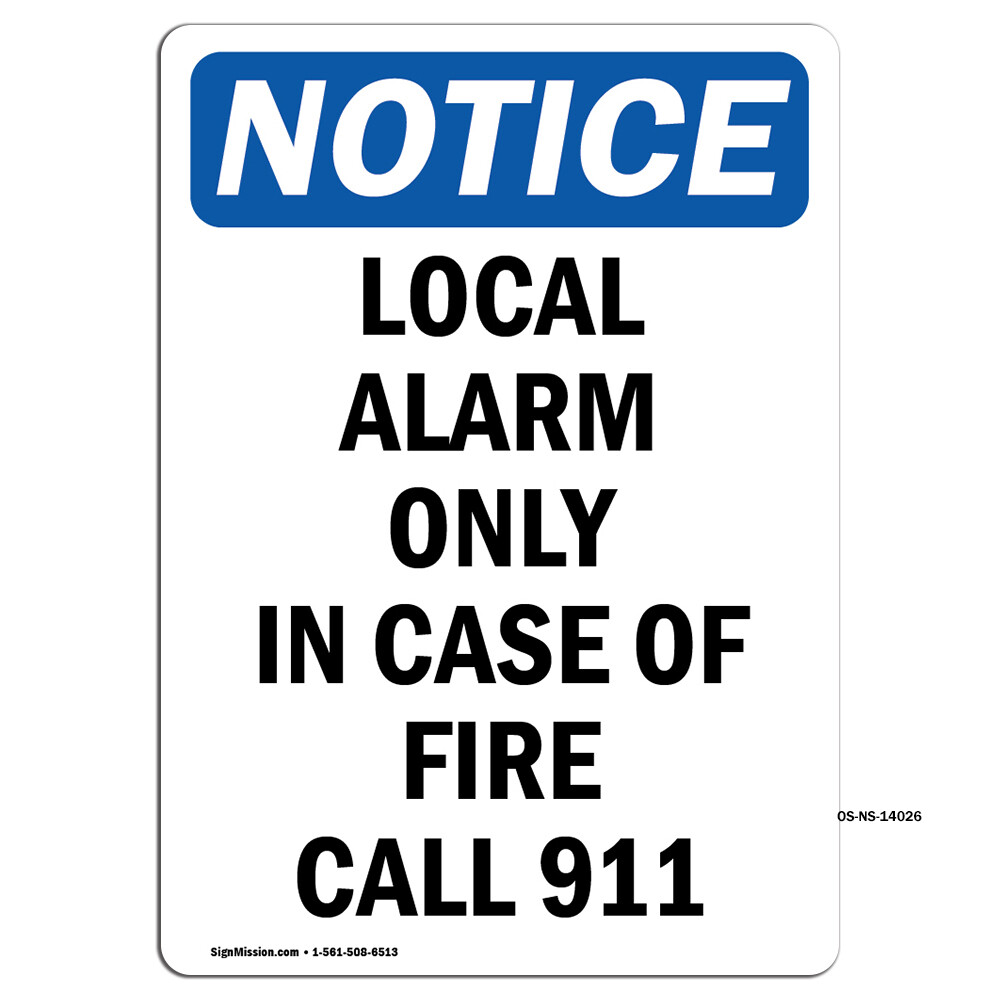 Local Alarm Only In Case Of Fire OSHA Notice Sign Metal Plastic Decal