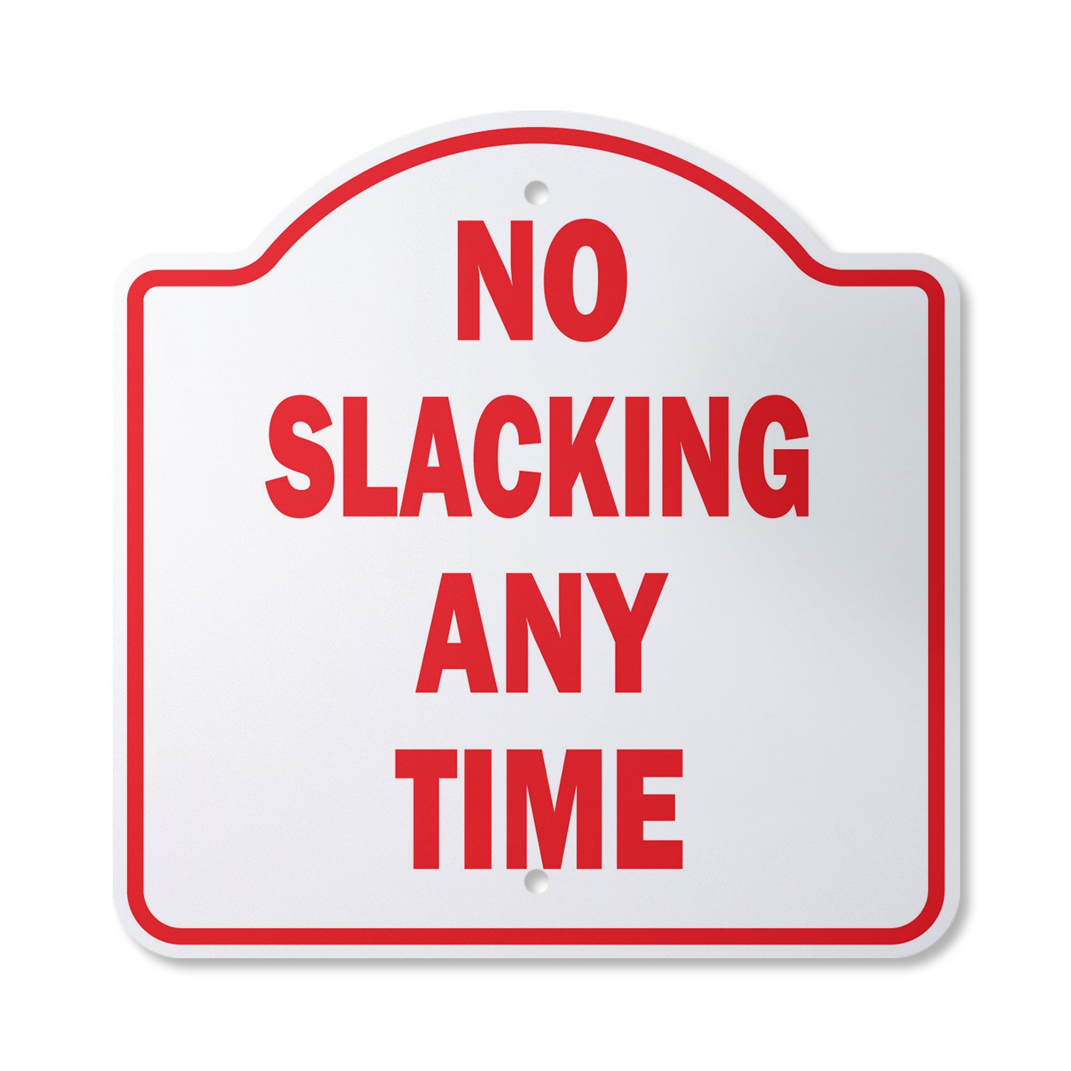 No Slacking Any Time Plastic Novelty Sign Workplace Rules Employee