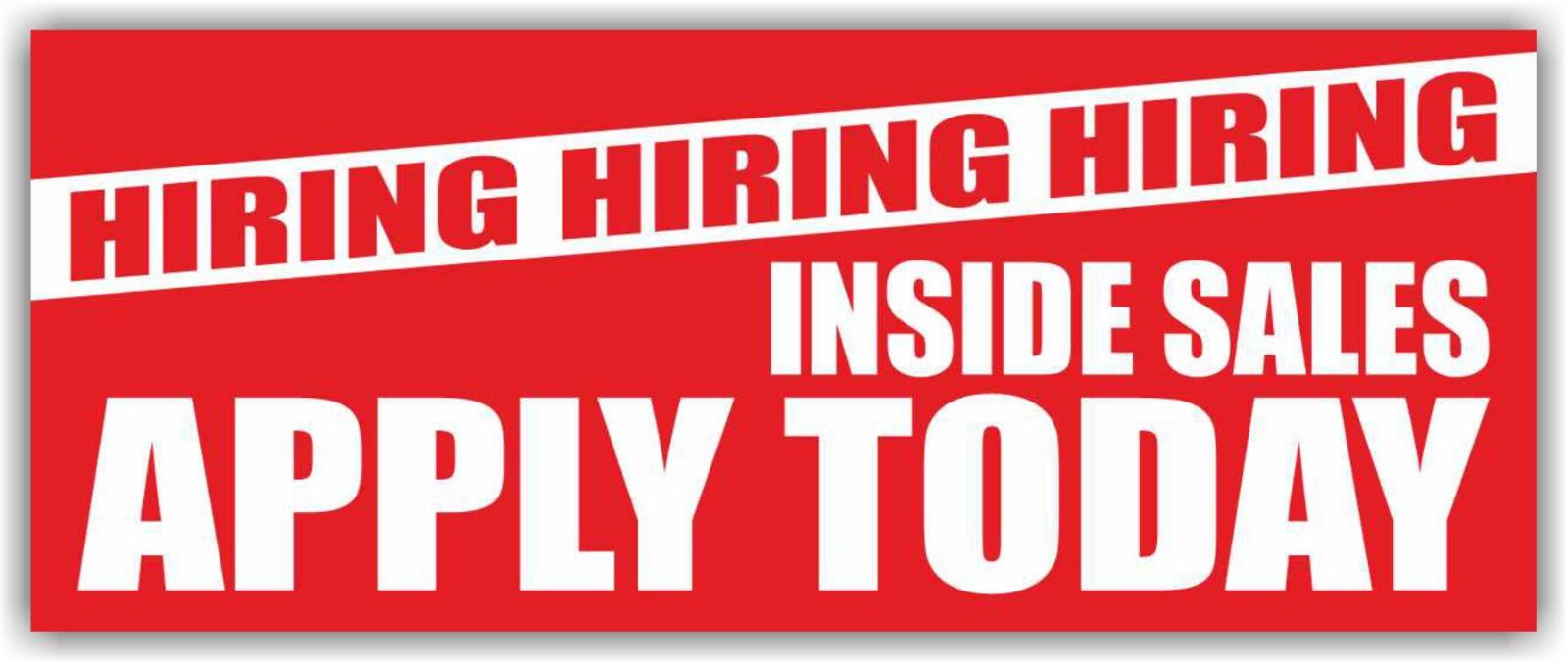 HIRING APPLY INSIDE SALES Advertising Banner Vinyl Mesh Sign job shop bar buffet