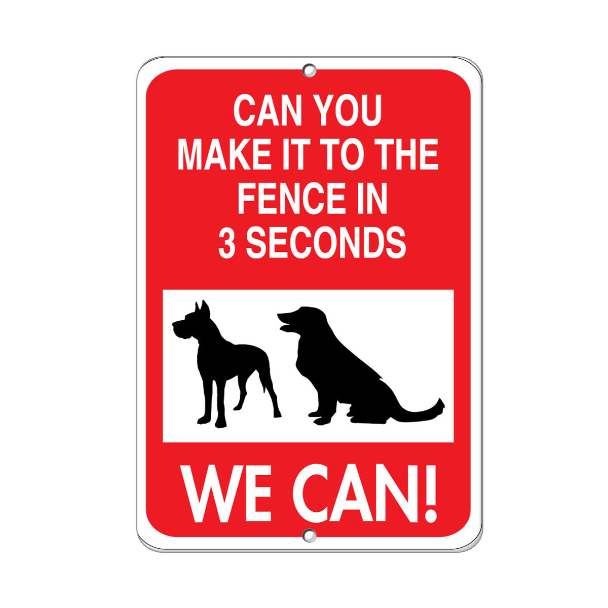 Vertical Metal Sign Multiple Sizes Can You Make It to Fence in 3 Seconds We Can!