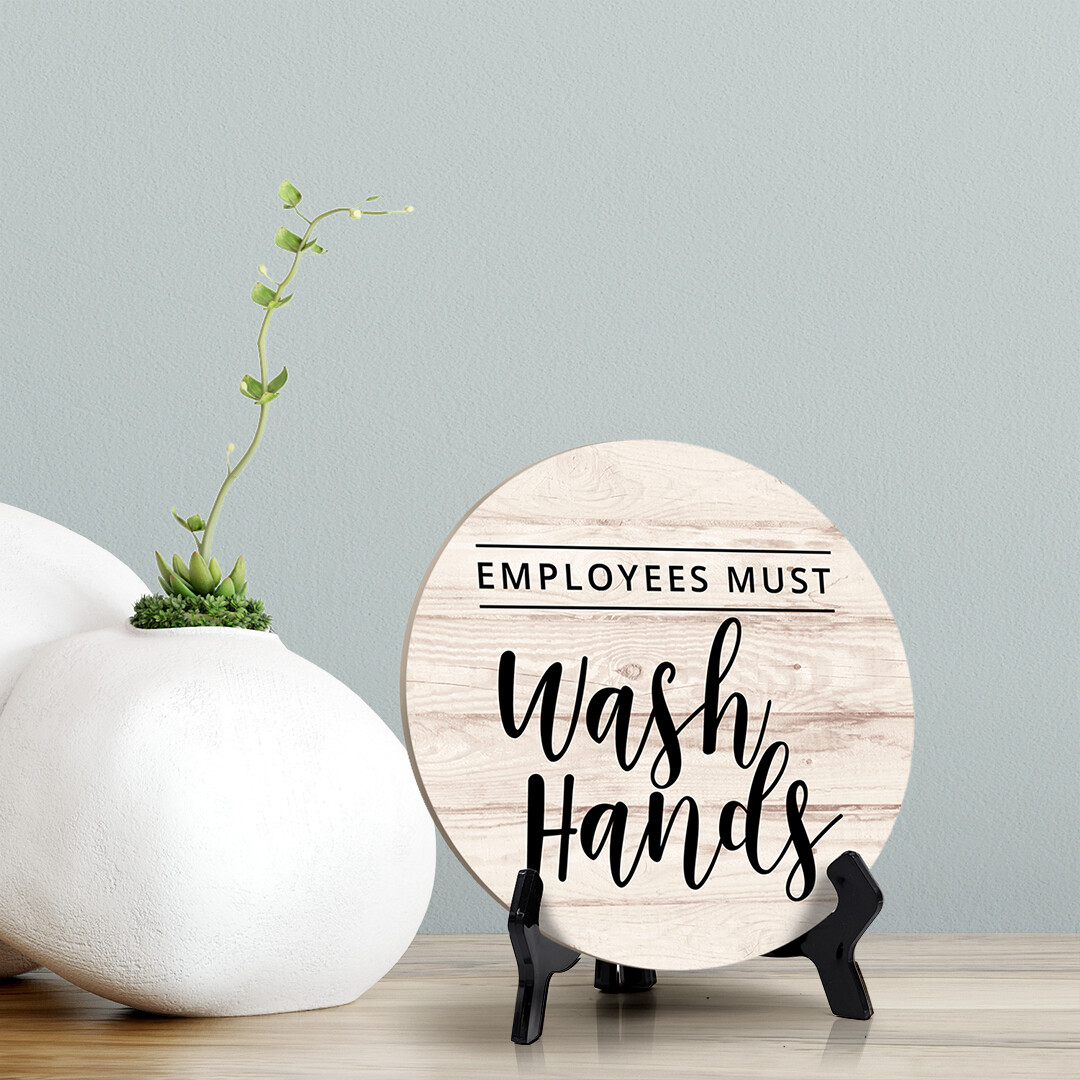 Round Employees Must Wash Hands, Bathroom Table Sign with Acrylic Easel (5 x 5&Prime;)