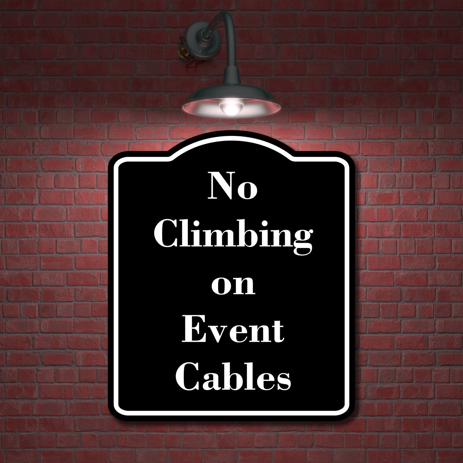No Climbing on Event Cables BLACK Aluminum Composite Sign