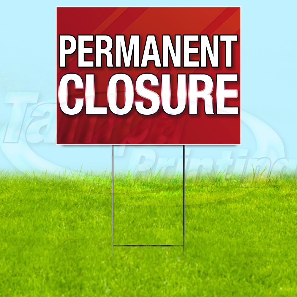 PERMANENT CLOSURE 18×24 Yard Sign Plastic Corrugated WITH STAKE USA YS08105