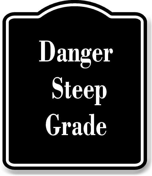 Danger Steep Grade BLACK Aluminum Composite Sign