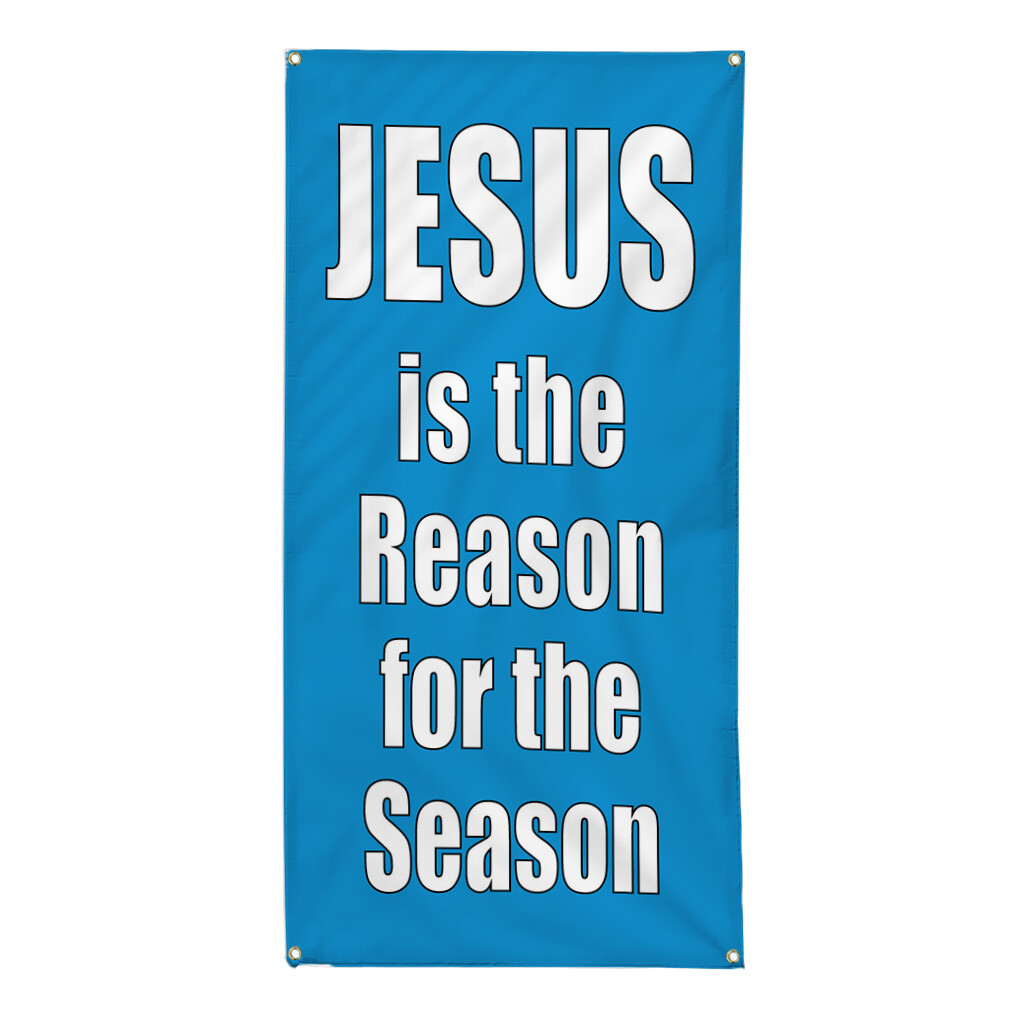 Vertical Vinyl Banner Multiple Sizes Jesus Is The Reason for The Season Outdoor