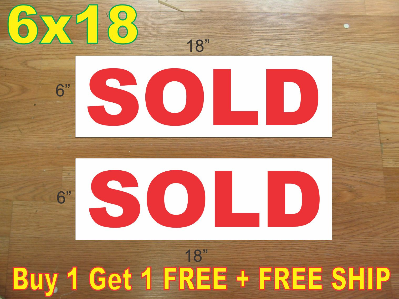 6&Prime;x18&Prime; SOLD REAL ESTATE RIDER SIGNS Buy 1 Get 1 FREE Double Sided Plastic