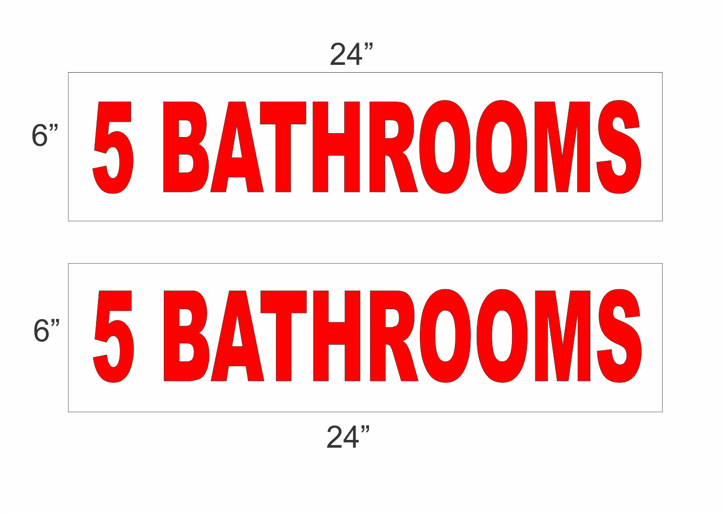 5 BATHROOMS 6&Prime;x24&Prime; REAL ESTATE RIDER SIGNS Buy 1 Get 1 FREE 2 Sided Plastic