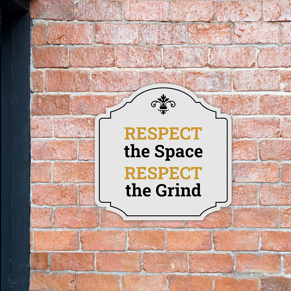 Heritage Plus Respect the Space Respect the Grind Wall or Door Sign