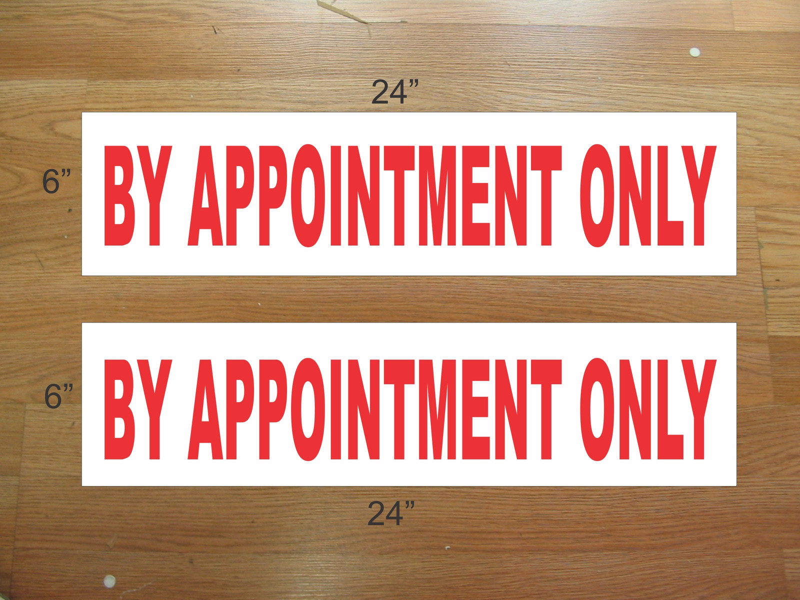 BY APPOINTMENT ONLY 6&Prime;x24&Prime; REAL ESTATE RIDER SIGNS Buy 1 Get 1 FREE Double Sided