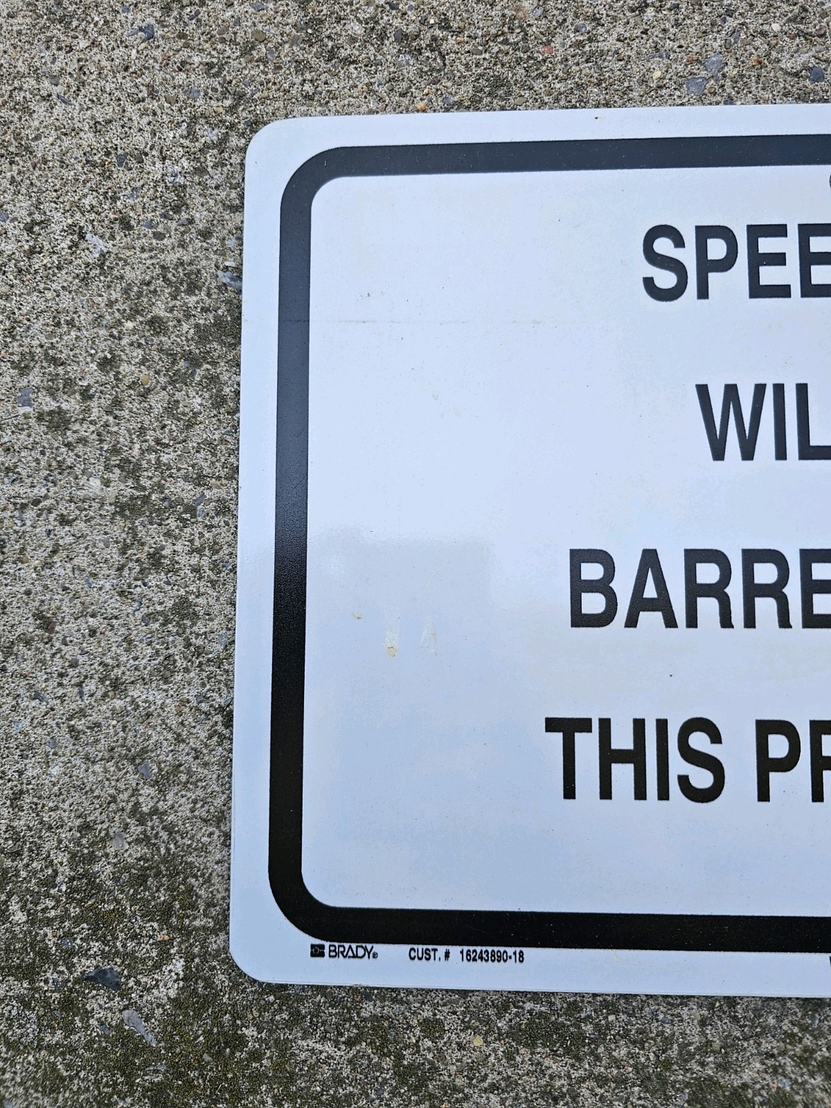 Brady Aluminum Sign Speeders Will Be Barred From This Property 14×10