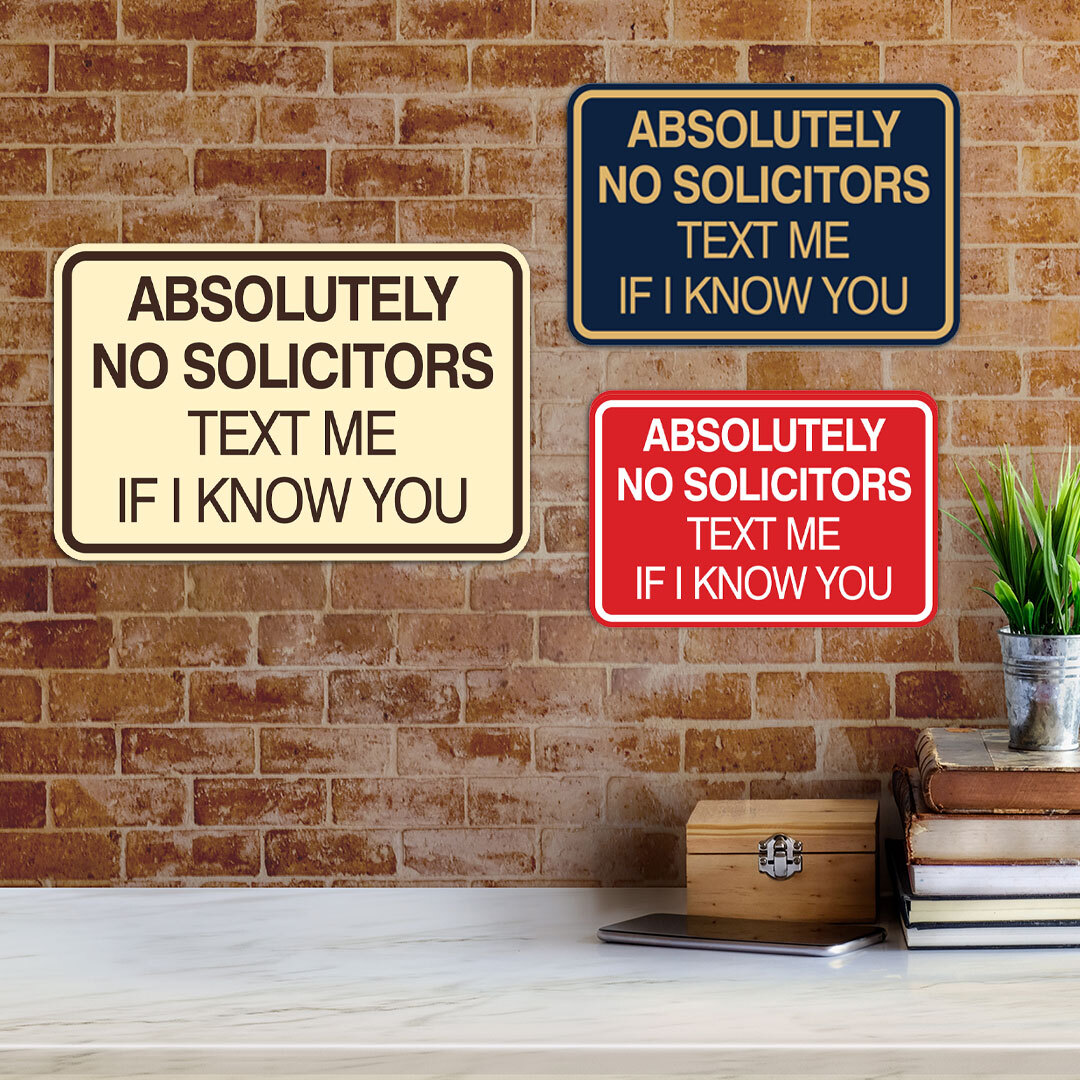 Classic Framed Absolutely No Solicitors Text Me if I know You Entrance Sign