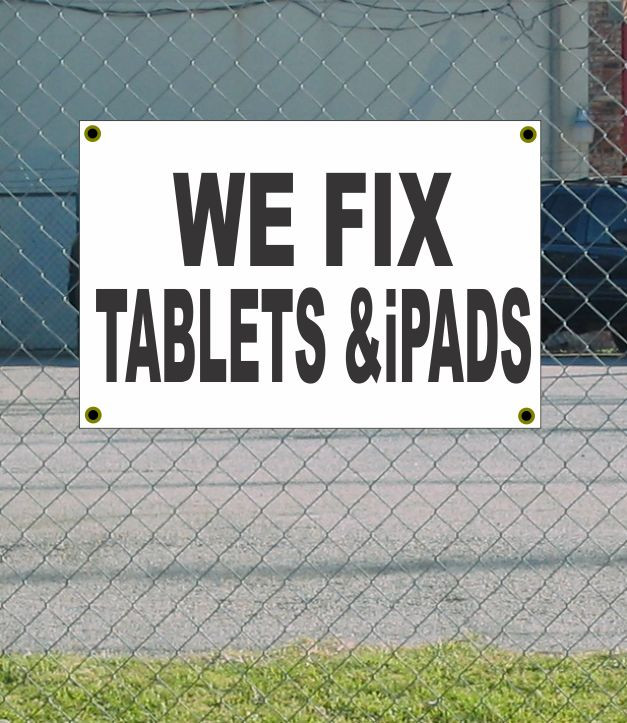 2×3 WE FIX TABLETS & IPADS Black & White Banner Sign NEW Discount Size & Price