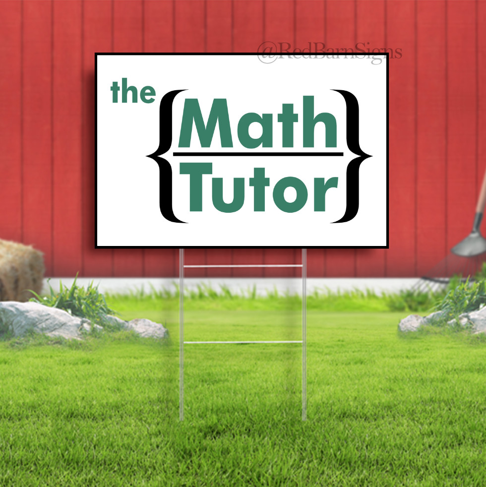 THE MATH TUTOR Indoor Outdoor Yard Sign with metal stakes