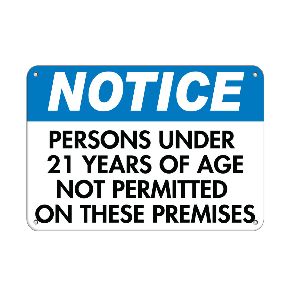 Horizontal Metal Sign Multiple Sizes Notice Under 21 Permitted These Premises