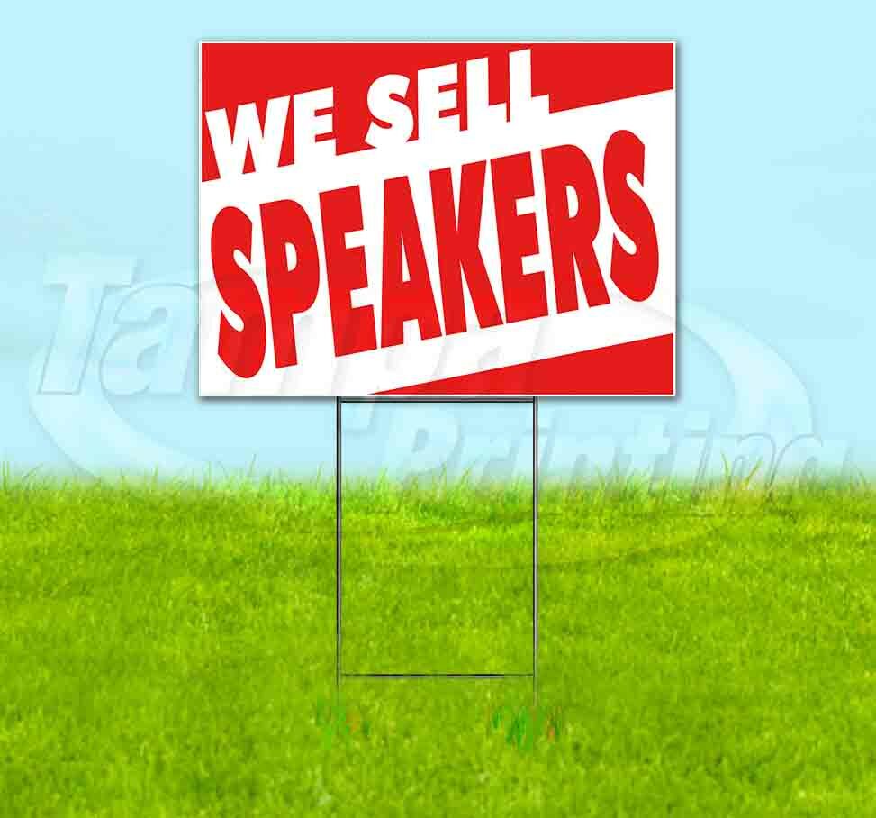 WE SELL SPEAKERS Yard Sign Corrugated Plastic Bandit Lawn Decoration USA