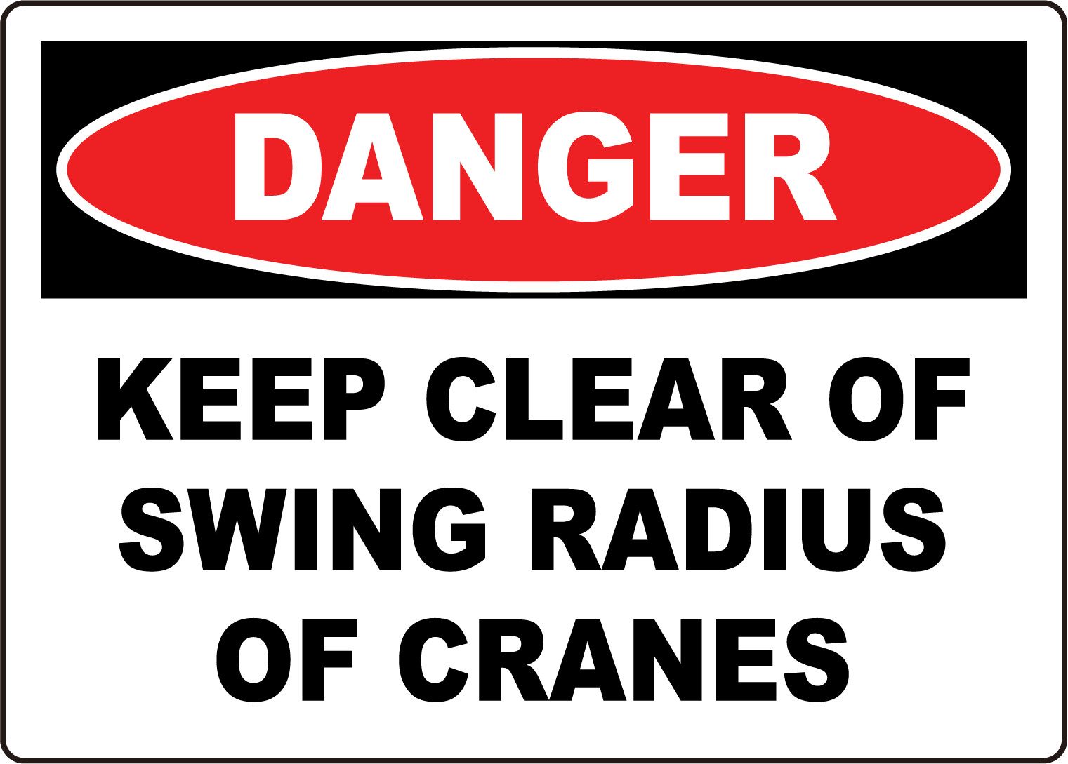 DANGER KEEP CLEAR OF SWING RADIUS OF CRANES | Adhesive Vinyl Sign Decal