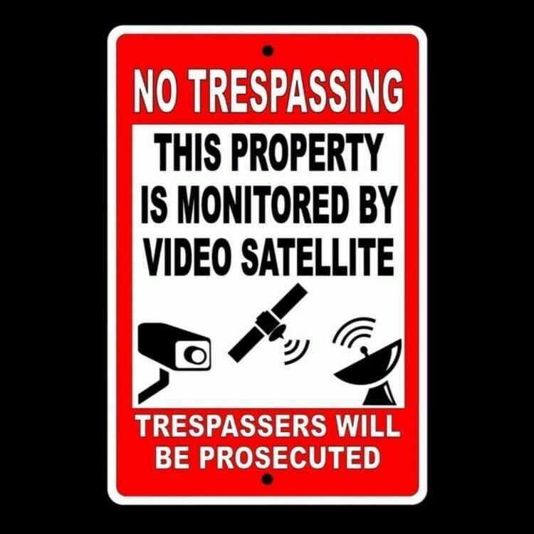 No Trespassing Property Monitored By Satellite Surveillance Sign / Decal S021
