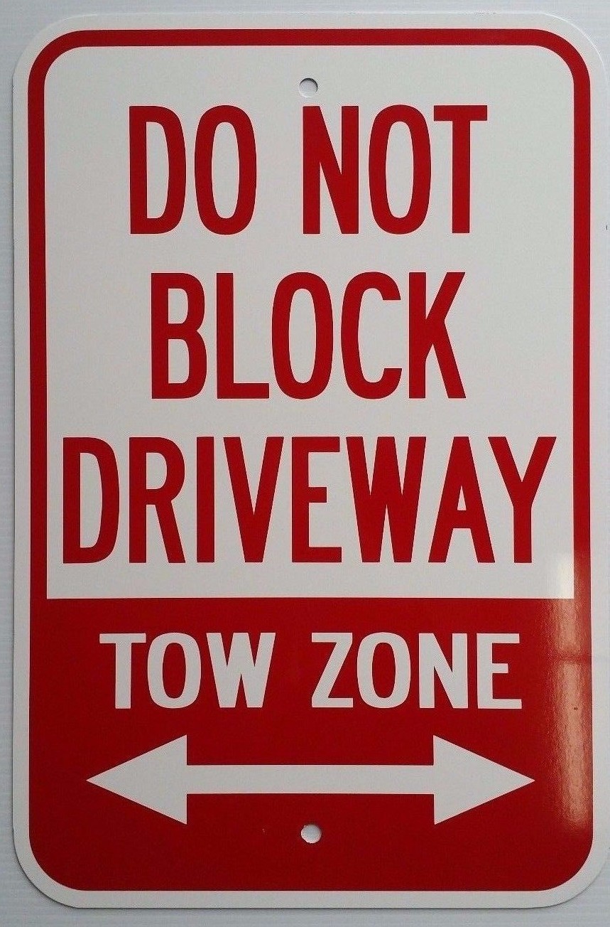 12&Prime;X18&Prime; DO NOT BLOCK DRIVEWAY TOW ZONE ALUMINUM SIGNS Heavy Duty Metal Property