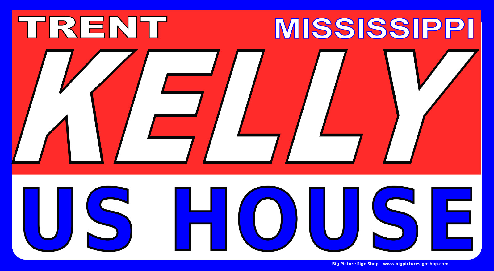TRENT KELLY -US HOUSE MISSISSIPPI -Vinyl BANNER -HUGE -USA MADE-FAST SHIP-rdovwh