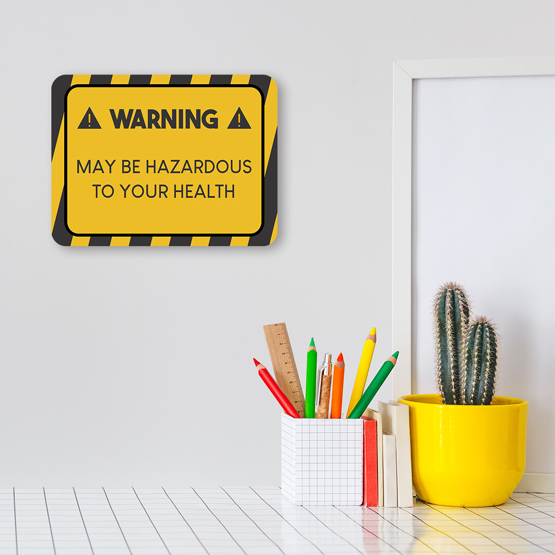 Classic Framed Plus Warning May Be Hazardous To Your Health Door or Wall Sign