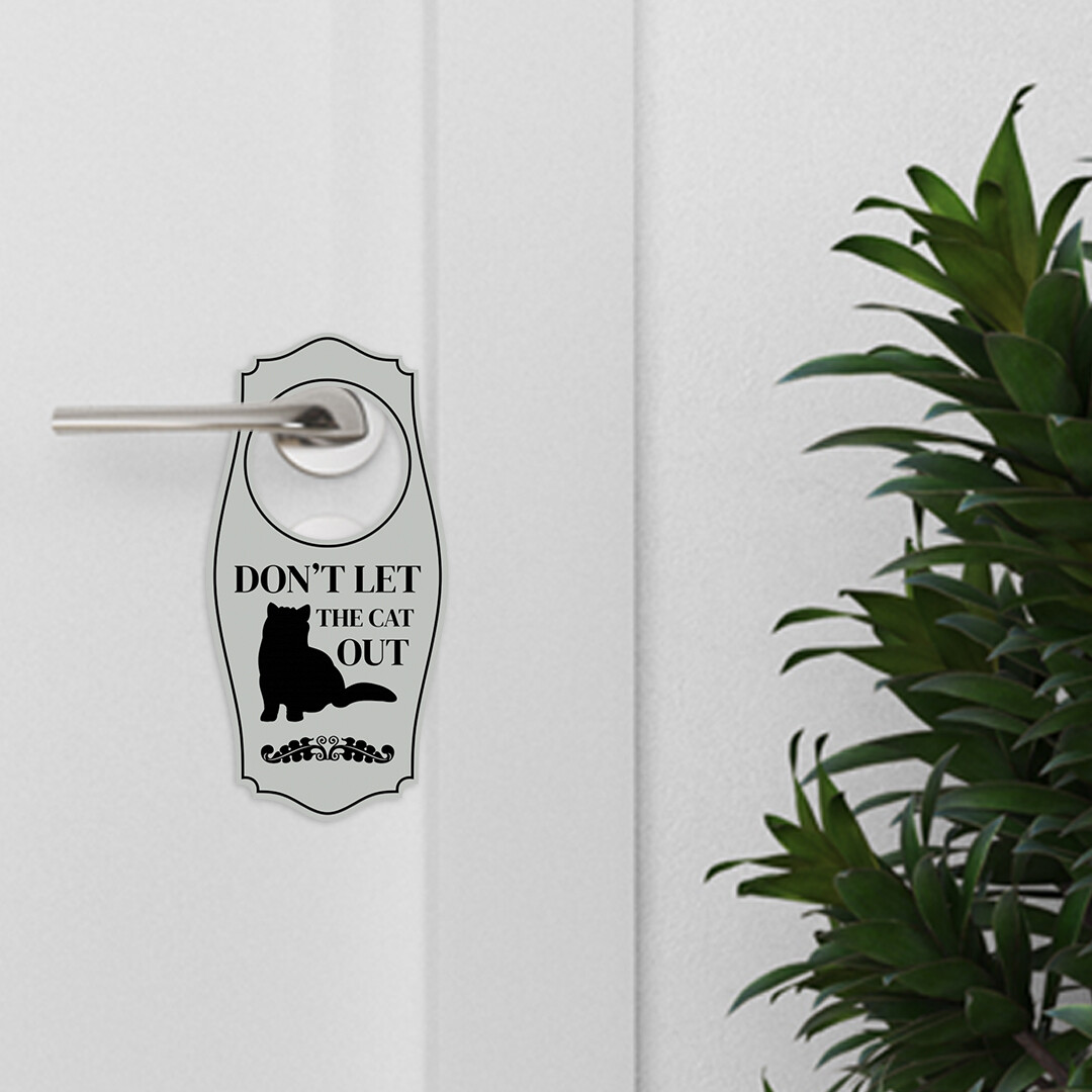 Don&rsquo;t Let The Cat Out Door Hanger | House or Business Door Sign