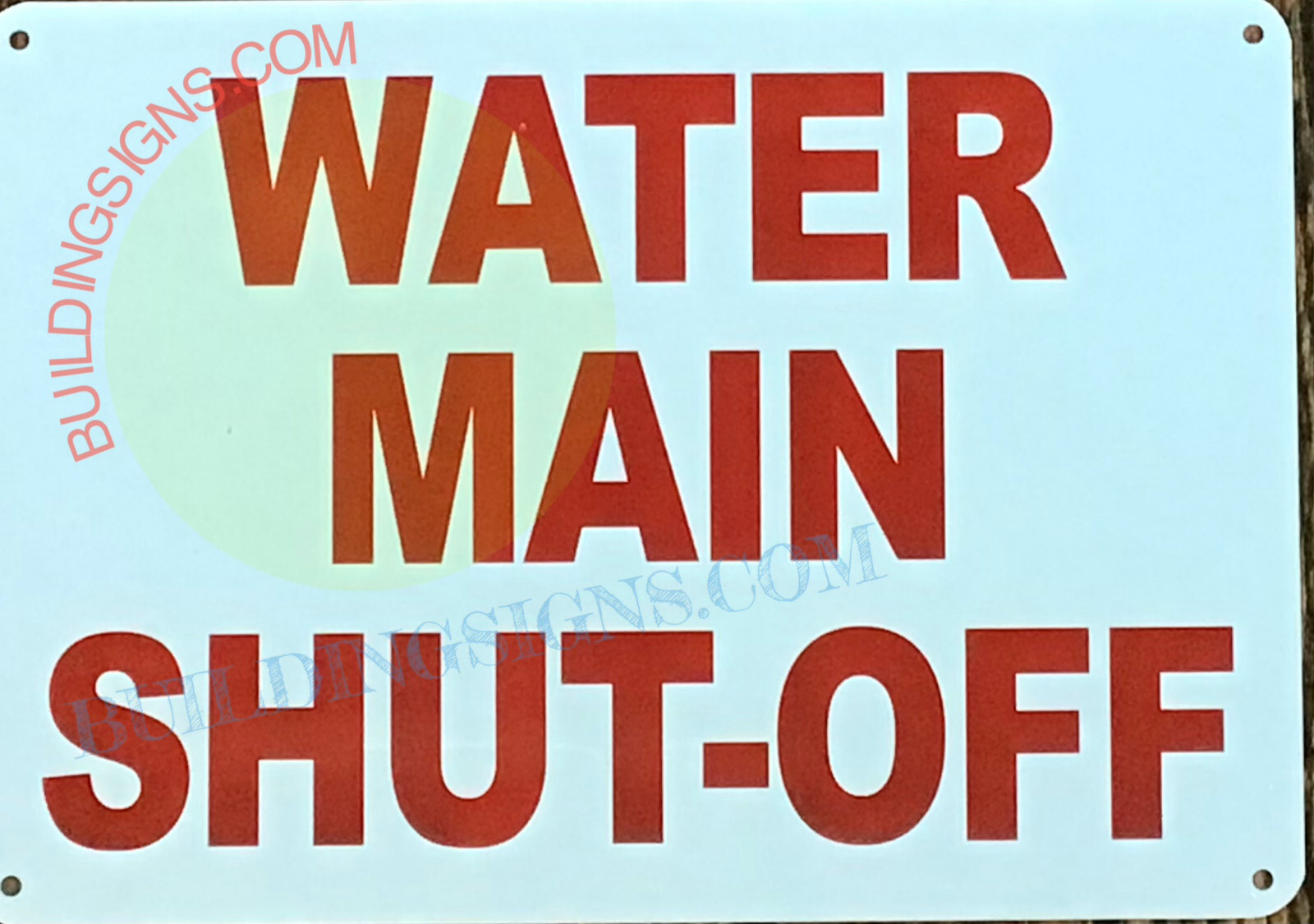 WATER MAIN SHUT-OFF SIGN (7X10 WHITE BACKGROUND ALUMINUM)-REF24-1027