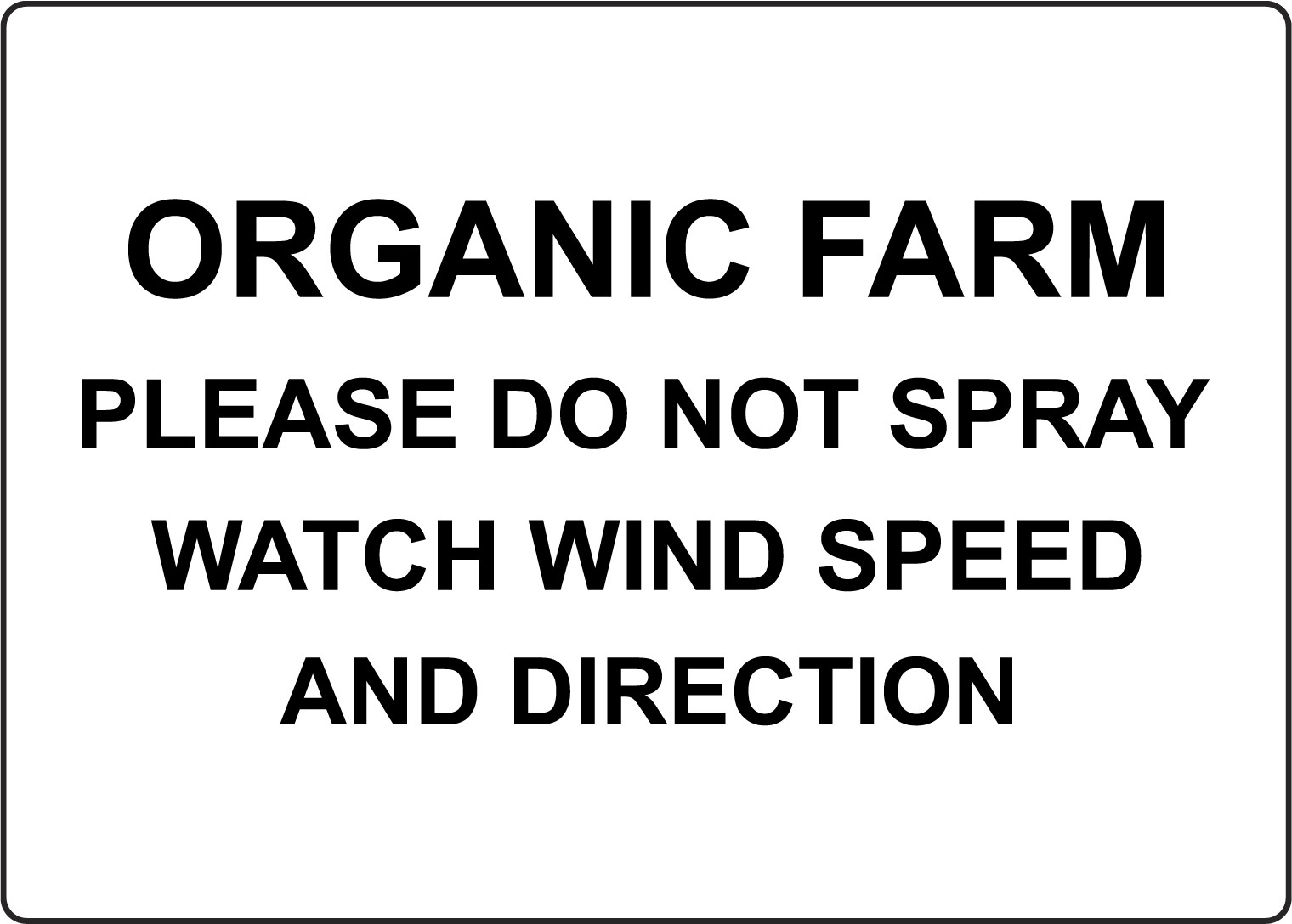 ORGANIC FARM PLEASE DO NOT SPRAY WATCH WIND SPEED | Adhesive Vinyl Sign Decal