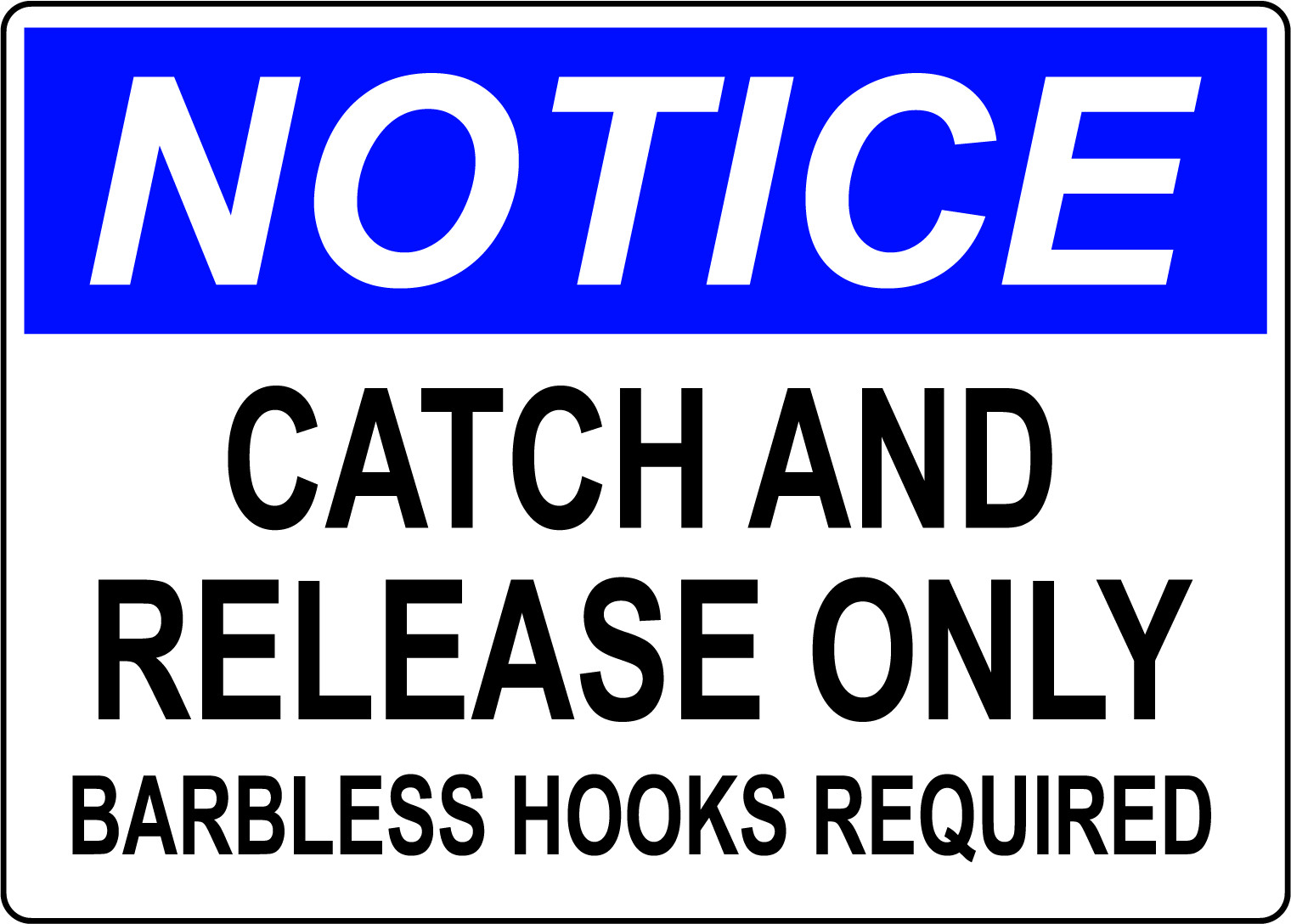 NOTICE CATCH AND RELEASE ONLY BARBLESS HOOKS | Adhesive Vinyl Sign Decal